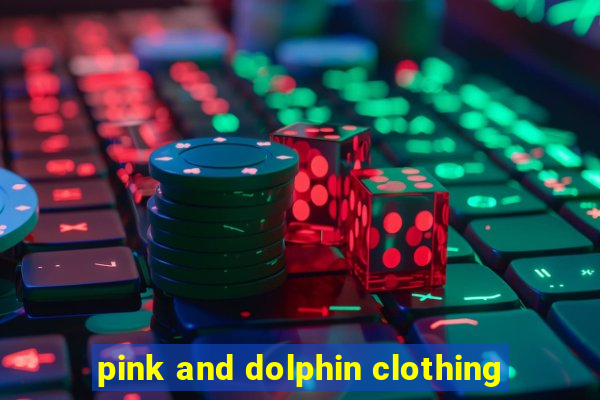 pink and dolphin clothing