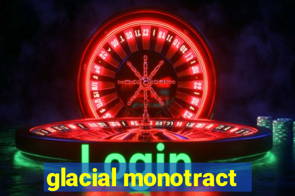 glacial monotract