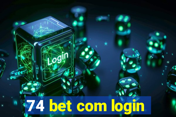 74 bet com login