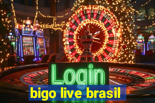 bigo live brasil