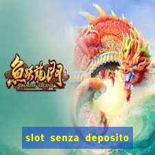 slot senza deposito con bonus