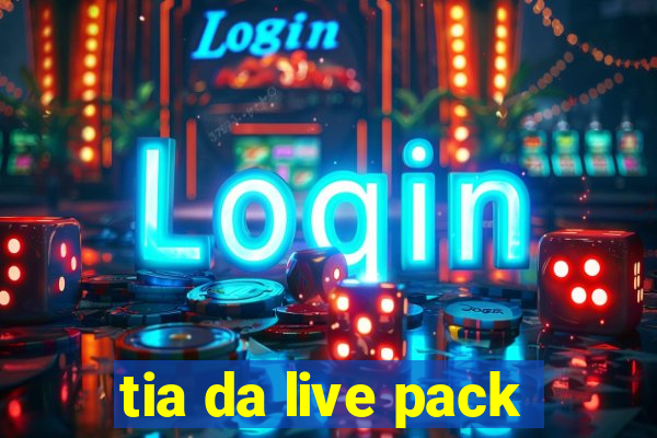 tia da live pack