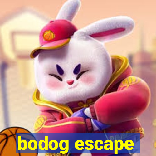 bodog escape