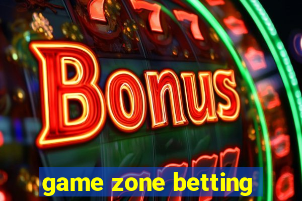 game zone betting