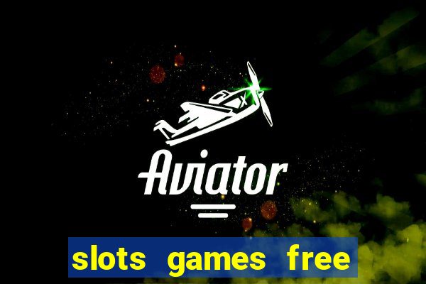 slots games free for fun