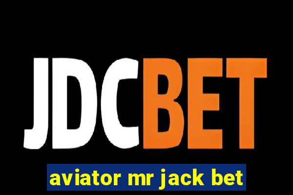 aviator mr jack bet