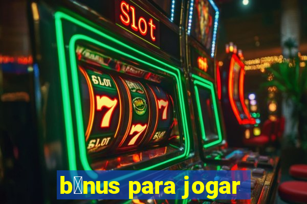 b么nus para jogar