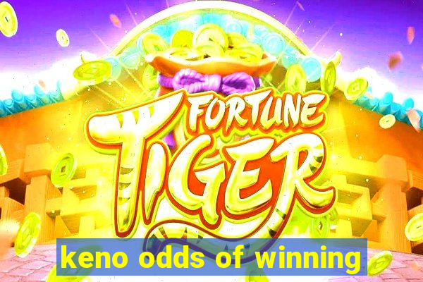 keno odds of winning