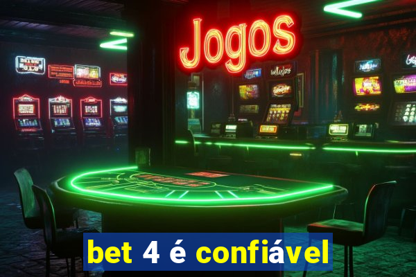 bet 4 é confiável