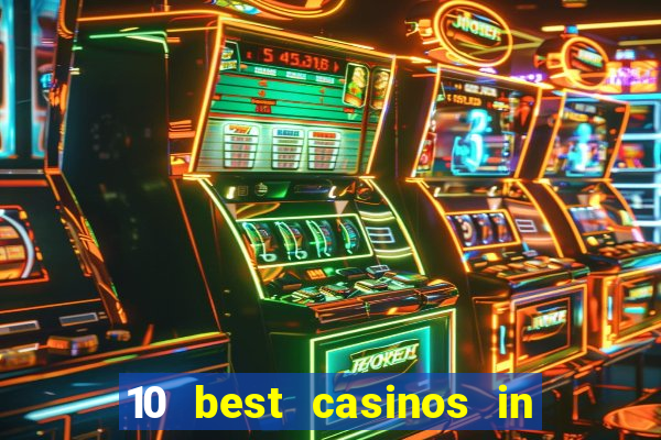 10 best casinos in the world