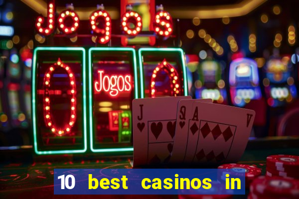 10 best casinos in the world