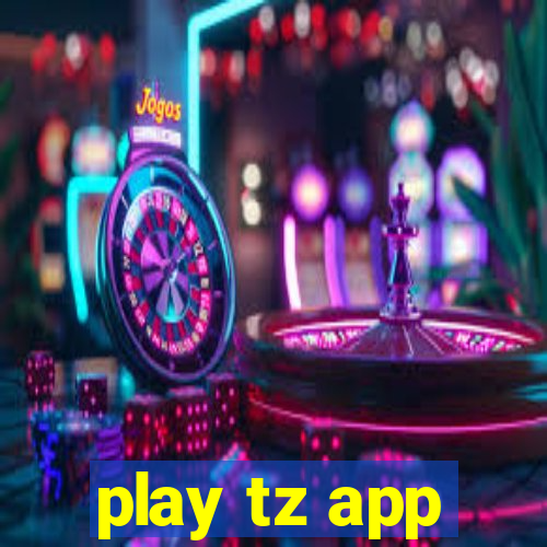 play tz app