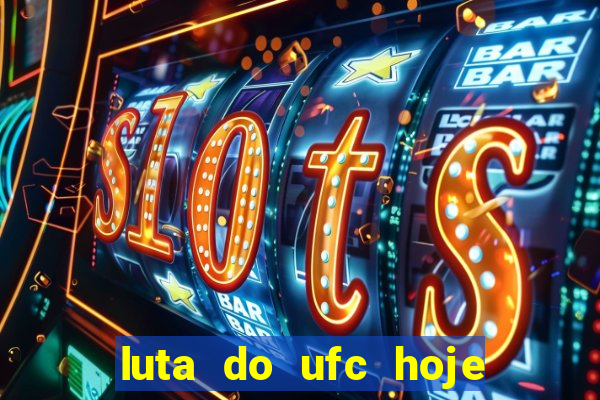 luta do ufc hoje ao vivo