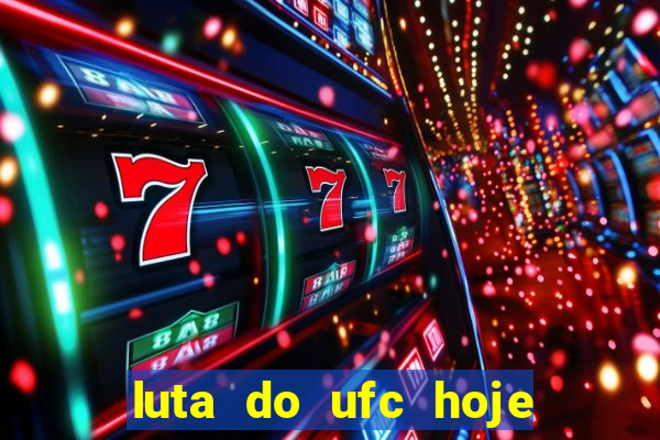 luta do ufc hoje ao vivo