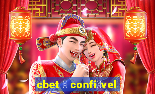 cbet 茅 confi谩vel