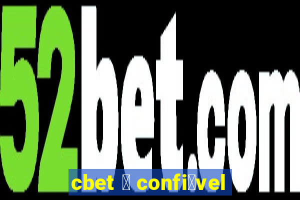 cbet 茅 confi谩vel