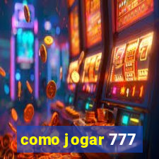 como jogar 777