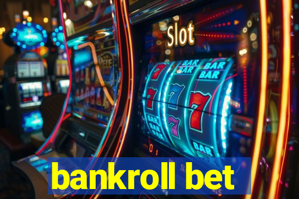 bankroll bet