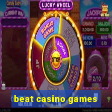 beat casino games