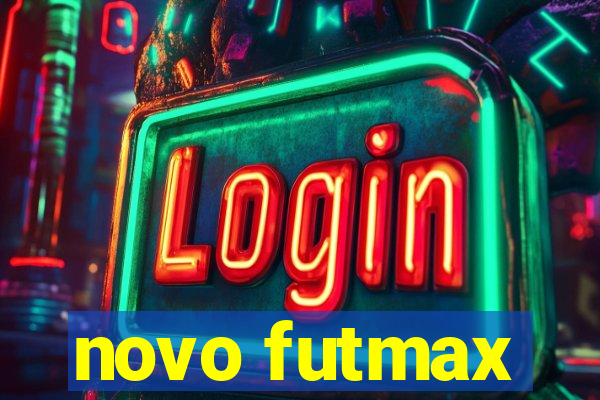 novo futmax