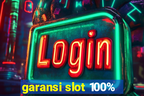 garansi slot 100%