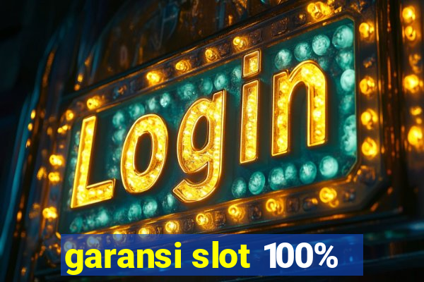 garansi slot 100%