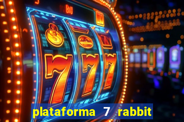 plataforma 7 rabbit paga mesmo