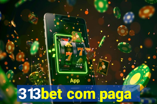 313bet com paga