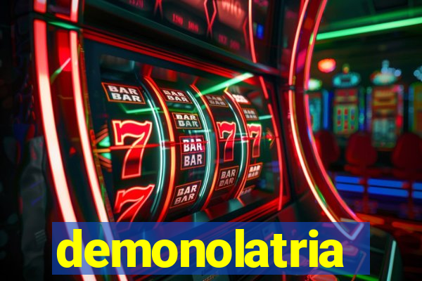 demonolatria