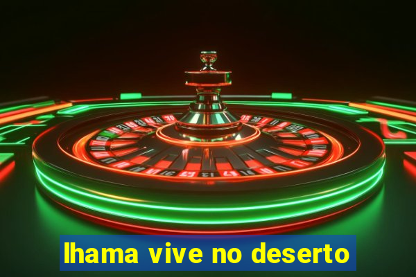 lhama vive no deserto