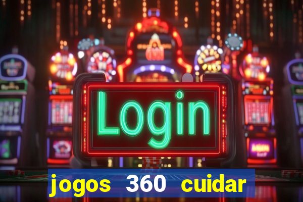 jogos 360 cuidar de bebe