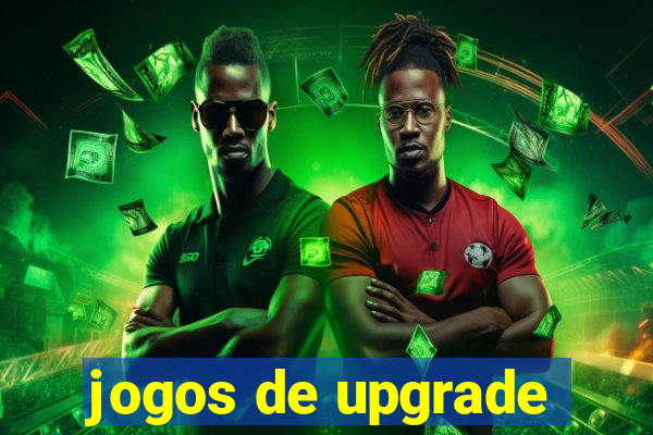 jogos de upgrade