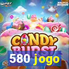 580 jogo