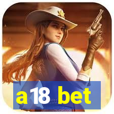 a18 bet