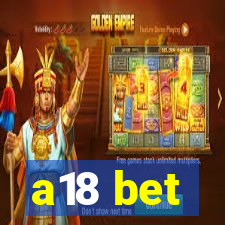 a18 bet