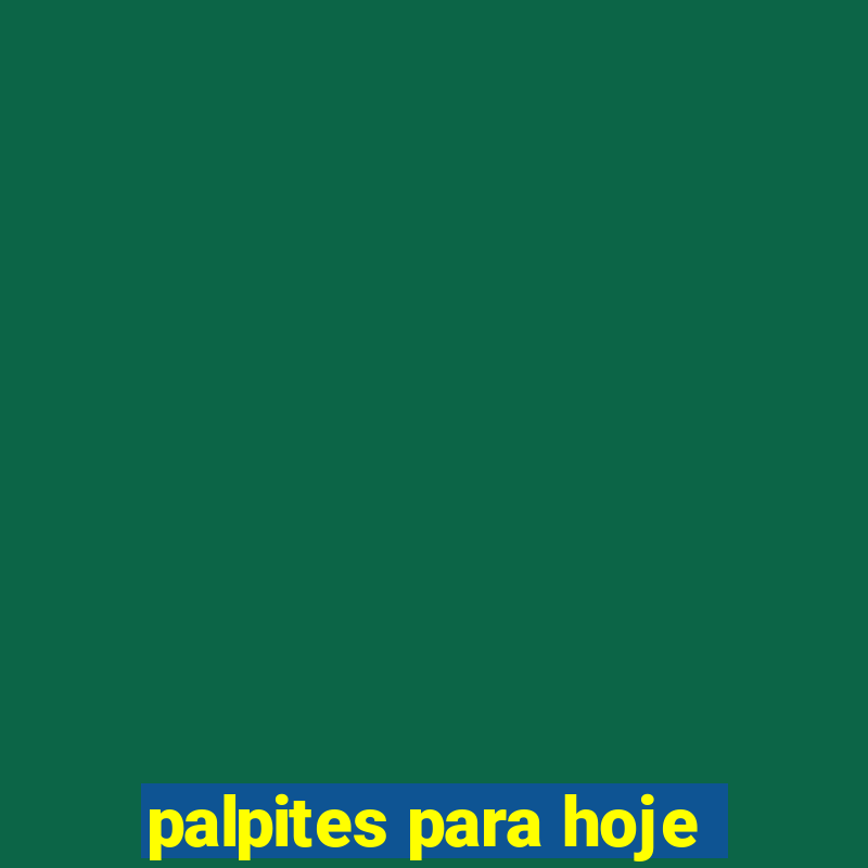 palpites para hoje