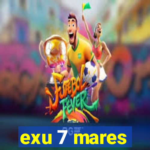 exu 7 mares