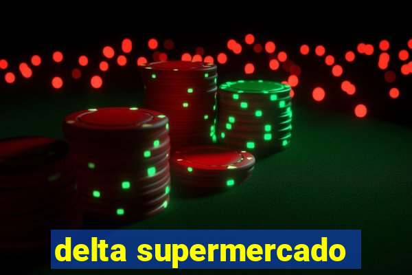 delta supermercado