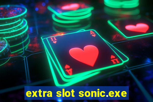 extra slot sonic.exe