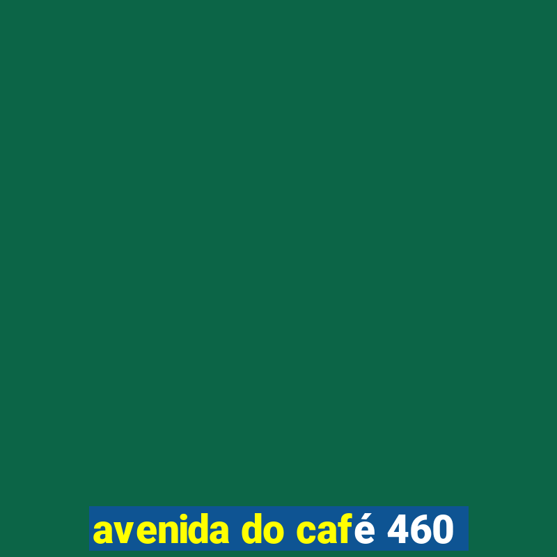 avenida do café 460