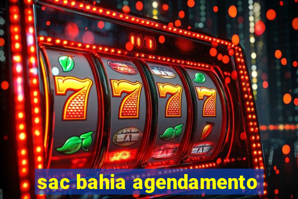 sac bahia agendamento