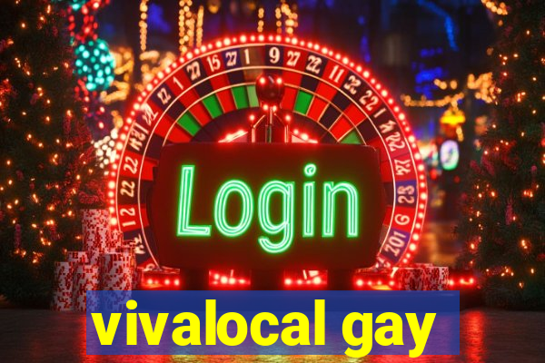 vivalocal gay