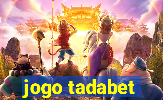 jogo tadabet