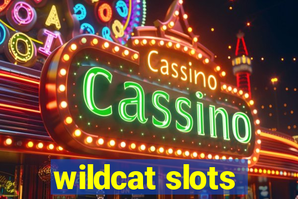 wildcat slots