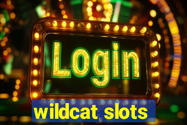 wildcat slots