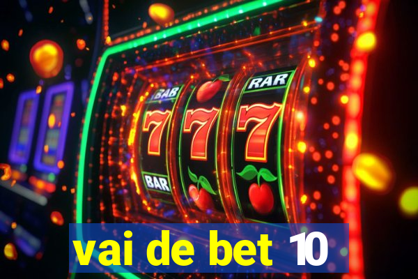 vai de bet 10