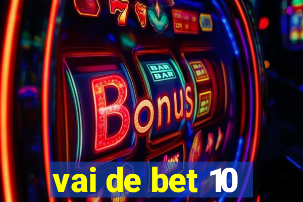 vai de bet 10