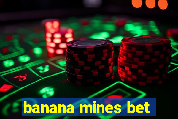 banana mines bet