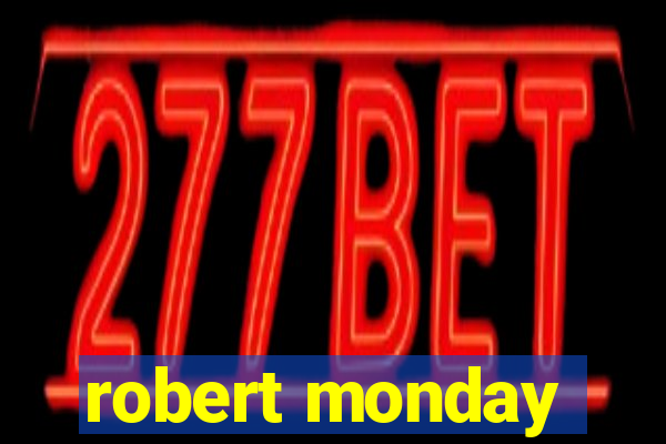 robert monday