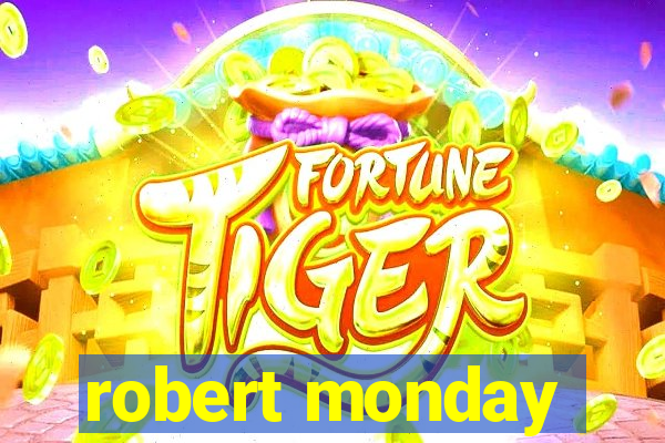 robert monday